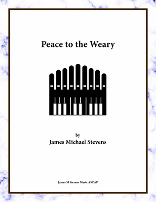 Book cover for Peace to the Weary - Organ Solo