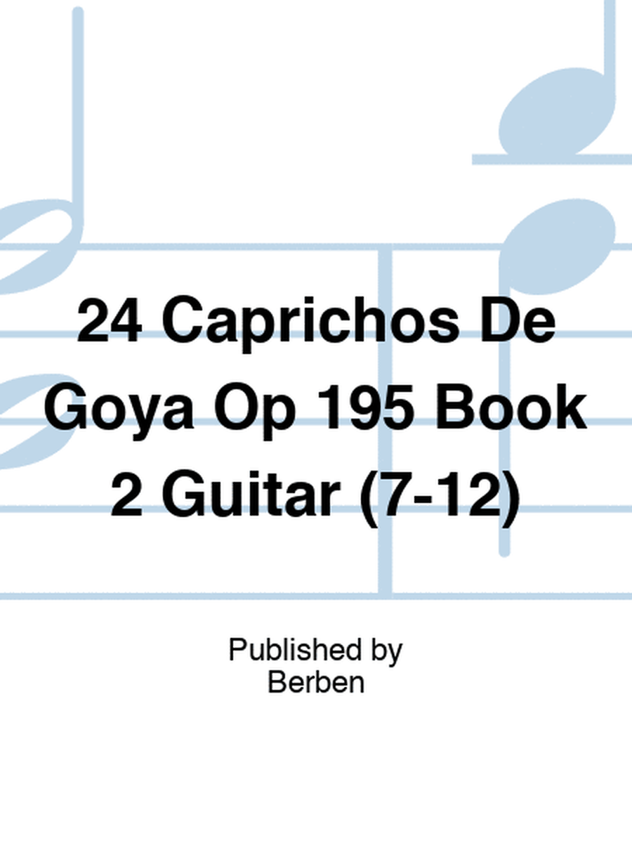 24 Caprichos De Goya Op 195 Book 2 Guitar (7-12)
