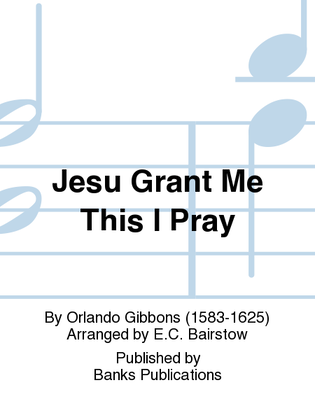 Book cover for Jesu Grant Me This I Pray