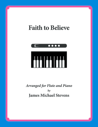 Book cover for Faith to Believe - Flute & Piano