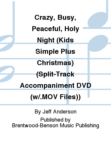 Crazy, Busy, Peaceful, Holy Night (Kids Simple Plus Christmas) (Split-Track Accompaniment DVD (w/.MOV Files))