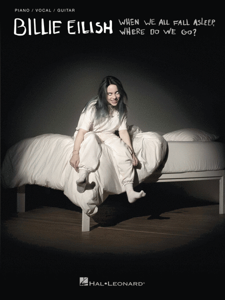Billie Eilish – When We All Fall Asleep, Where Do We Go?
