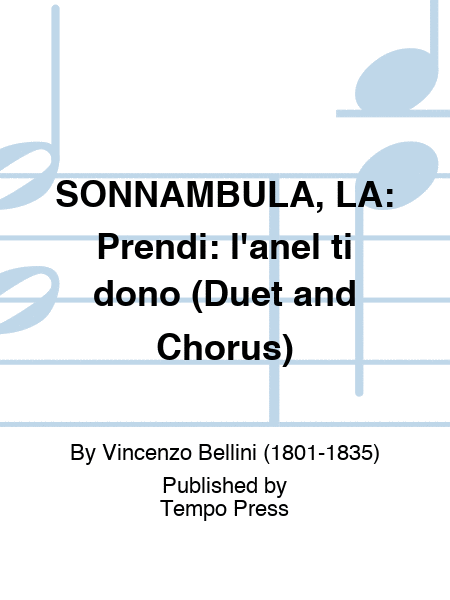 SONNAMBULA, LA: Prendi: l'anel ti dono (Duet and Chorus)