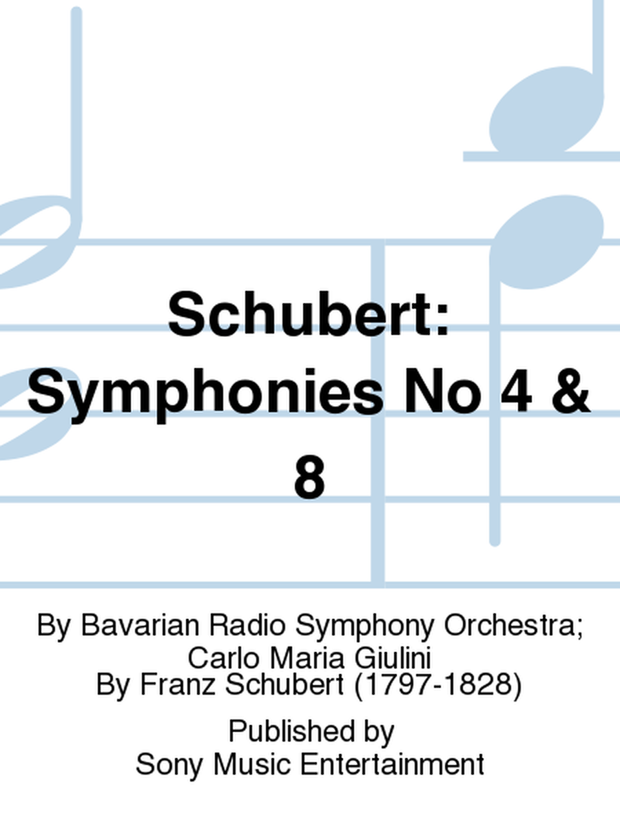 Schubert: Symphonies No 4 & 8