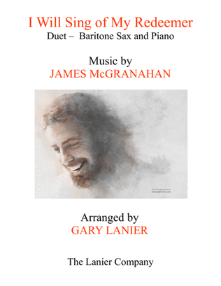 Book cover for I WILL SING OF MY REDEEMER (Duet – Baritone Sax & Piano with Score/Part)