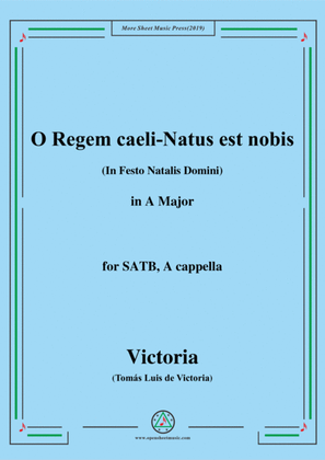 Victoria-O Regem caeli-Natus est nobis,in A Major,for SATB,A cappella