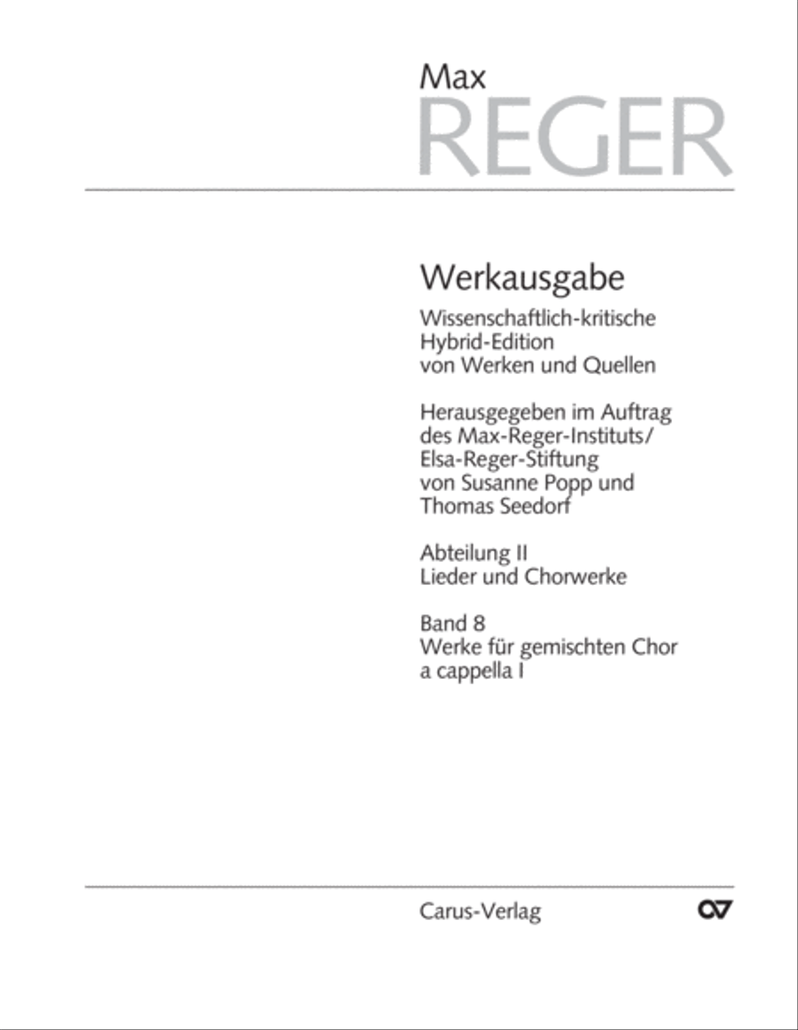 Reger Edition of Work, vol. II/8: Works for mixed voice unaccompanied choir I (1890 - 1902)