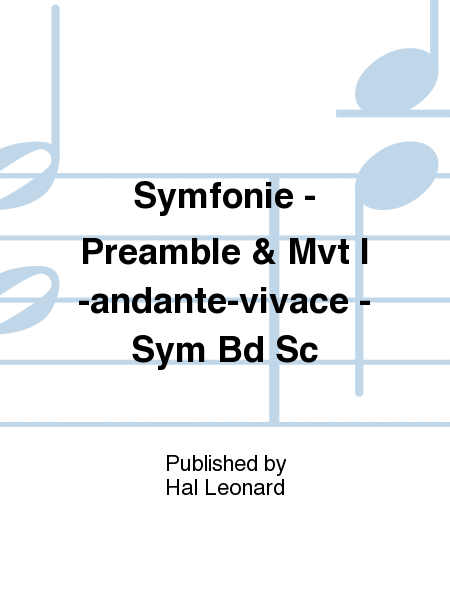 Symfonie - Preamble & Mvt I-andante-vivace - Sym Bd Sc