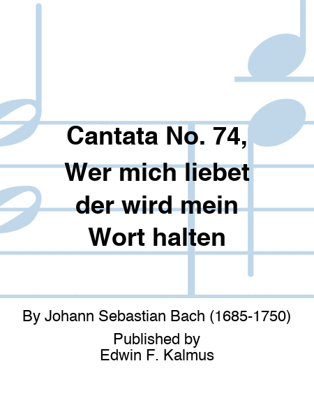 Cantata No. 74, Wer mich liebet der wird mein Wort halten