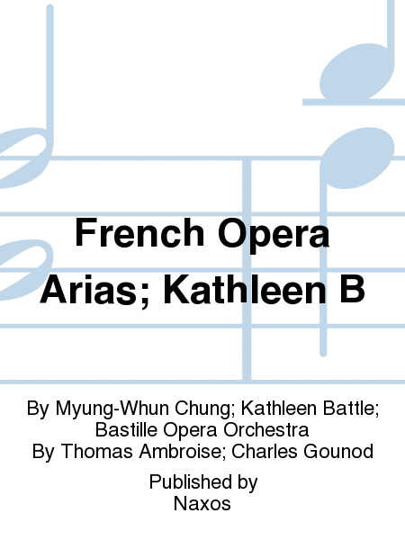 French Opera Arias; Kathleen B