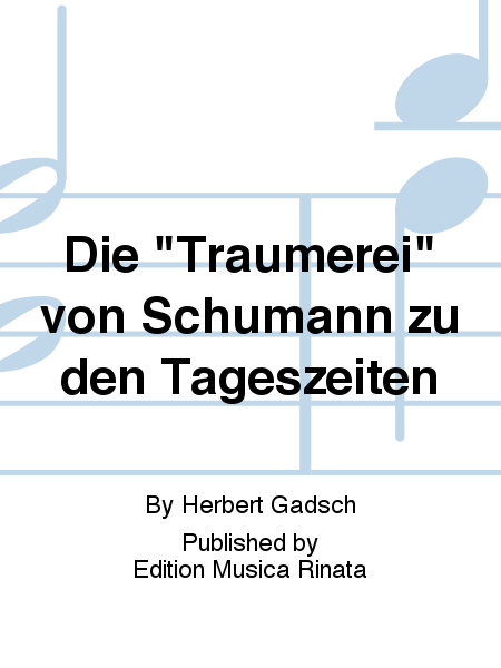Die "Traumerei" von Schumann zu den Tageszeiten
