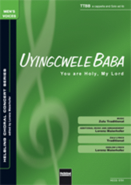 Uyingcwele Baba (You are holy, my Lord)