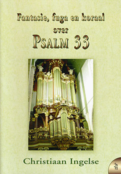 Fantasie Fuga & Koraal Psalm 33