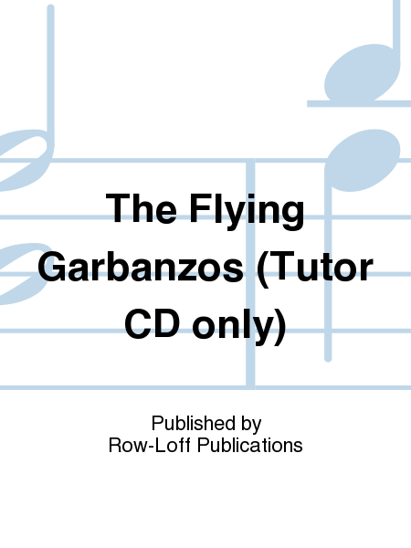 The Flying Garbanzos (Tutor CD only)