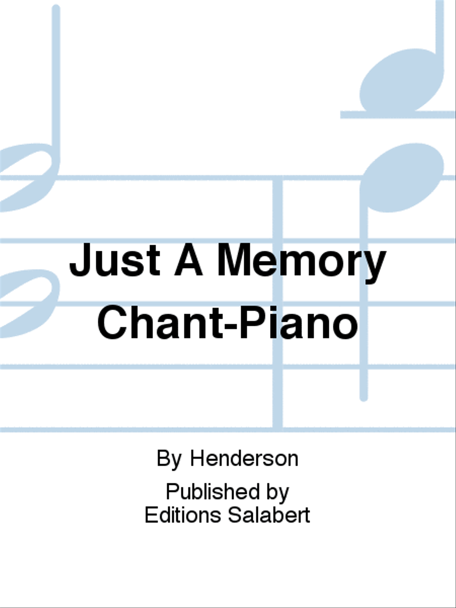 Just A Memory Chant-Piano Voice Solo scores gallery preview page 1