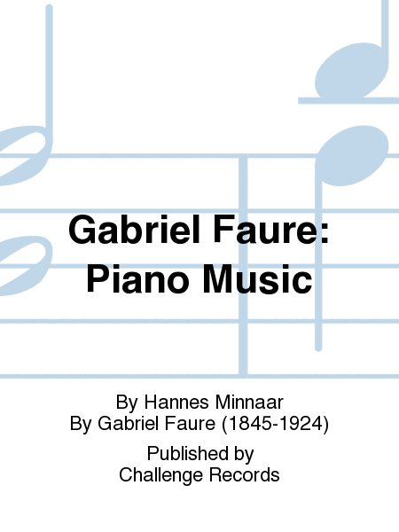 Gabriel Faure: Piano Music