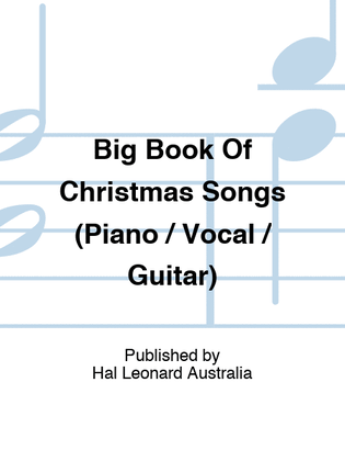 Big Book Of Christmas Songs (Piano / Vocal / Guitar)