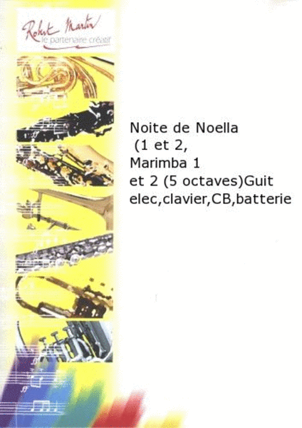 Noite de noella (1 et 2, marimba 1 et 2 (5 octaves) guitare electrique, clavier, contrebasse, batterie