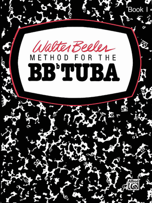 Book cover for Walter Beeler Method for the BB-flat Tuba, Book 1