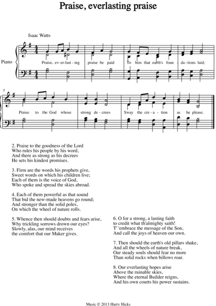 Praise, everlasting praise. A new tune to a wonderful Isaac Watts hymn.