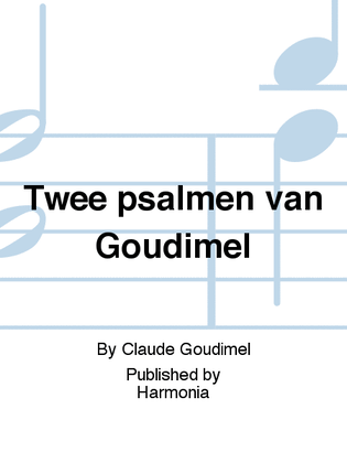 Twee psalmen van Goudimel