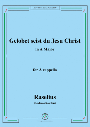 Raselius-Gelobet seist du Jesu Christ,in A Major,for A cappella