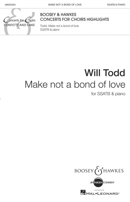 Will Todd : Make Not a Bond of Love (SSATB)