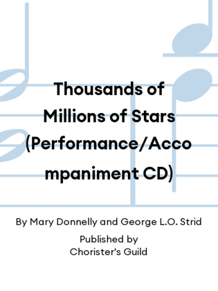 Thousands of Millions of Stars (Performance/Accompaniment CD)