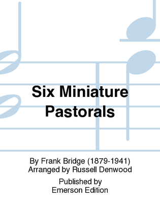 Six Miniature Pastorals