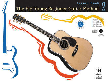 The FJH Young Beginner Guitar Method, Lesson Book 2 with 2 CDs