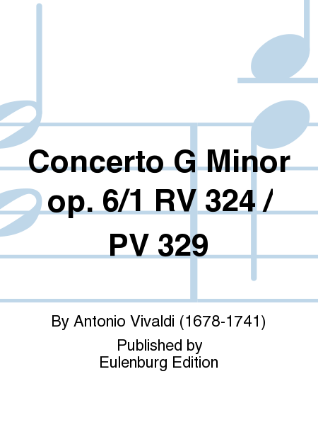 Concerto G Minor op. 6/1 RV 324 / PV 329