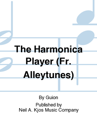 The Harmonica Player (Fr. Alleytunes)