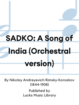 Book cover for SADKO: A Song of India (Orchestral version)