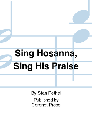 Sing Hosanna, Sing His Praise