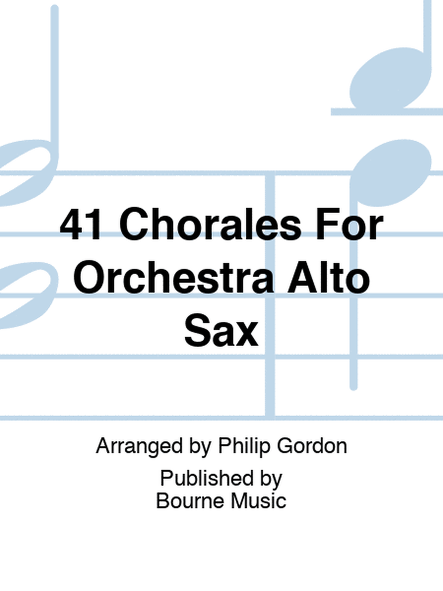 41 Chorales For Orchestra Alto Sax