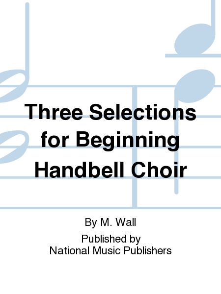 Three Selections for Beginning Handbell Choir