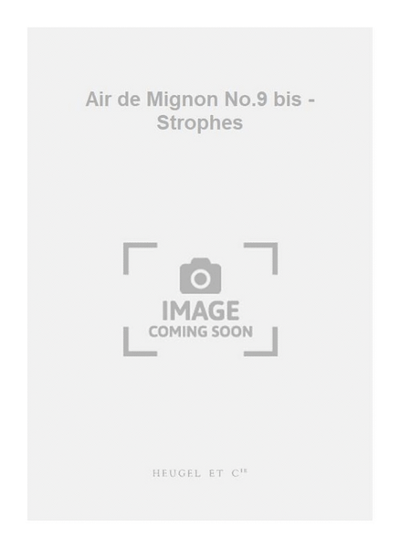 Air de Mignon No.9 bis - Strophes
