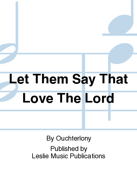Let Them Say That Love The Lord