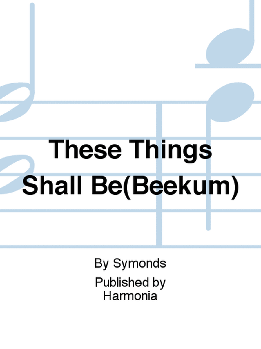 These Things Shall Be(Beekum)