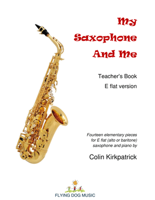 My Saxophone and Me (E flat version)