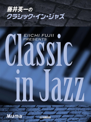 Book cover for Eiichi Fujii presents Classic in Jazz