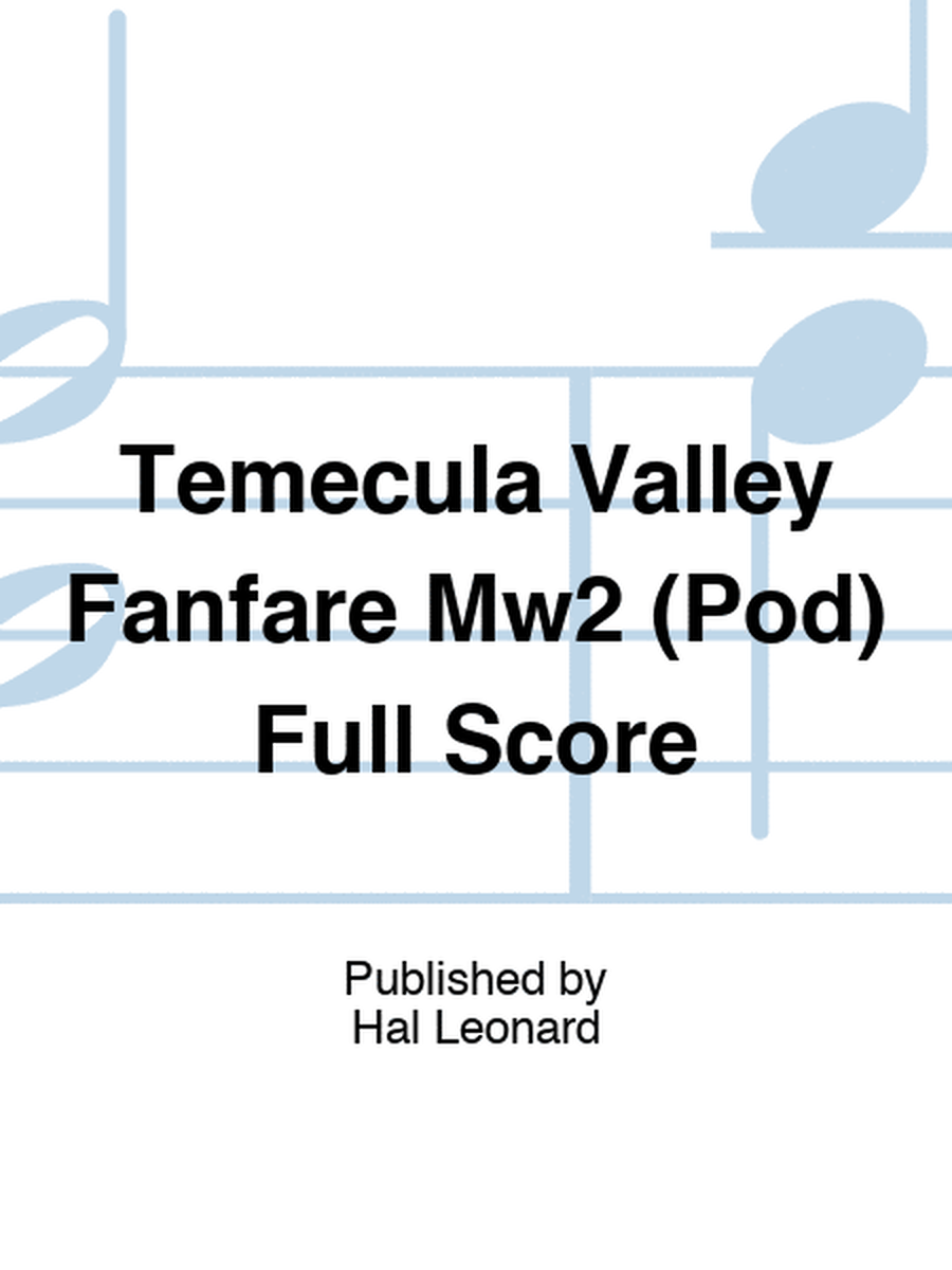 Temecula Valley Fanfare Mw2 (Pod) Full Score