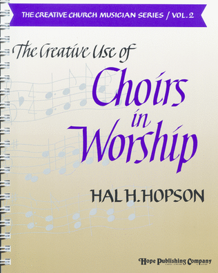 Book cover for Creative Use of Choirs in Worship, The (Vol. 2)