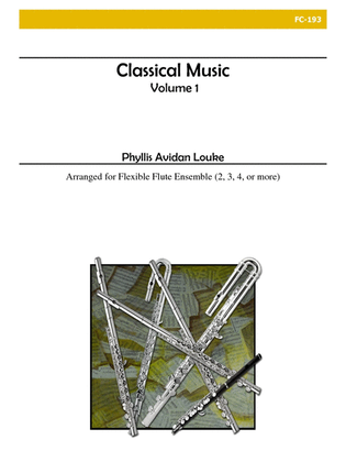 Book cover for Classical Music, Volume 1 (Flexible Flute Ensemble)
