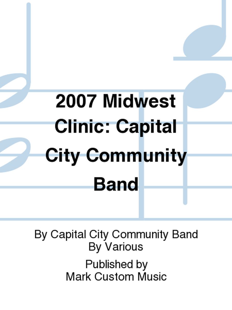 2007 Midwest Clinic: Capital City Community Band