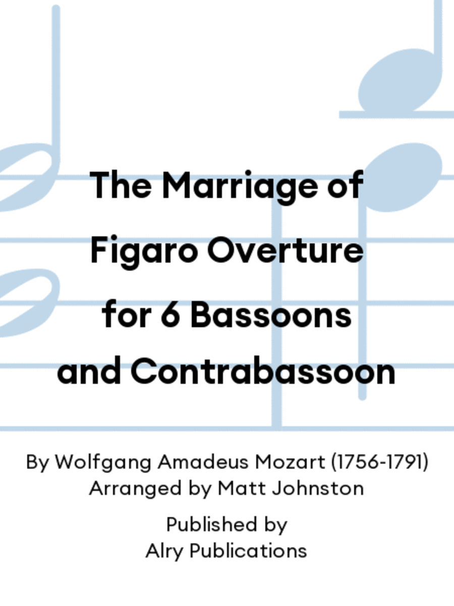 The Marriage of Figaro Overture for 6 Bassoons and Contrabassoon