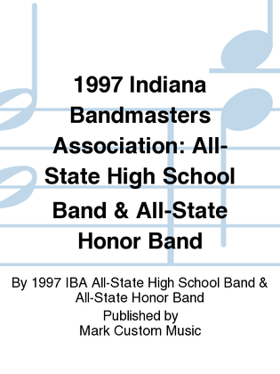 1997 Indiana Bandmasters Association: All-State High School Band & All-State Honor Band