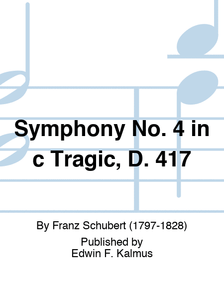 Symphony No. 4 in c Tragic, D. 417