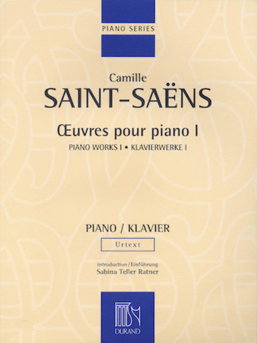 Camille Saint-Saens : Piano Works Volume I