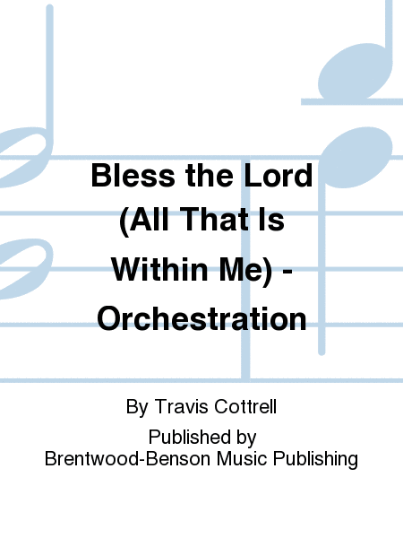 Bless the Lord (All That Is Within Me) - Orchestration